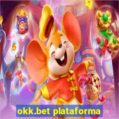 okk.bet plataforma